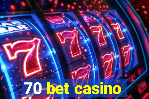 70 bet casino